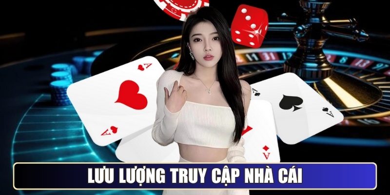 Lưu lượng truy cập nhà cái